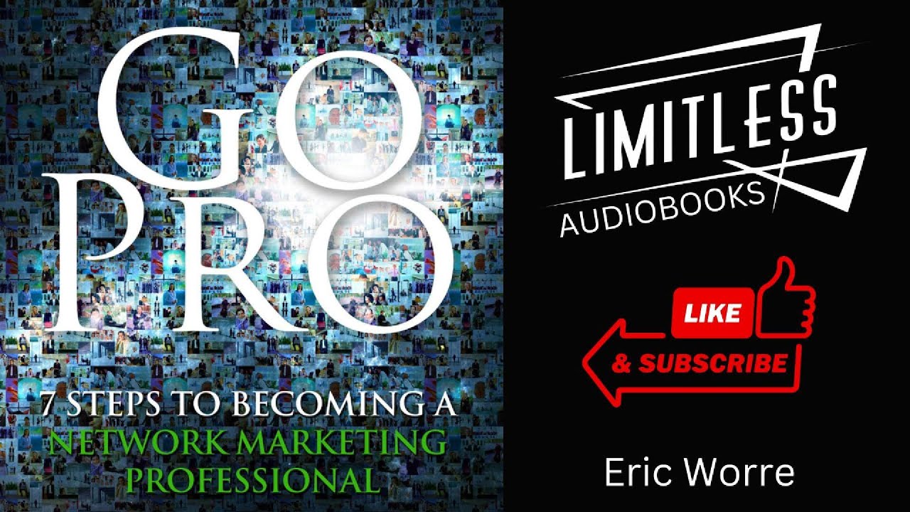 GO PRO - Audiobook | Full Version | Eric Worre | 7 Steps to Become a Network Marketing Professional