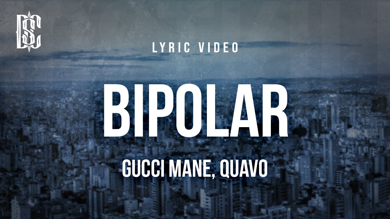 Gucci Mane feat. Quavo - Bipolar | Lyrics