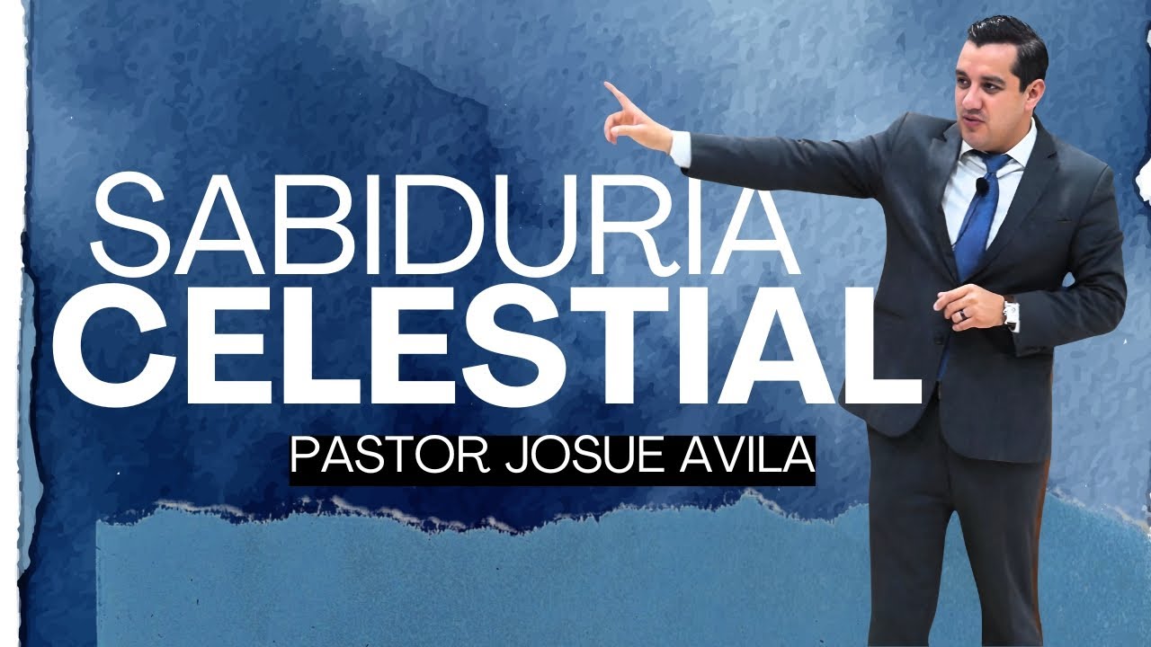 Pastor Josue Avila- SABIDUR&Iacute;A CELESTIAL