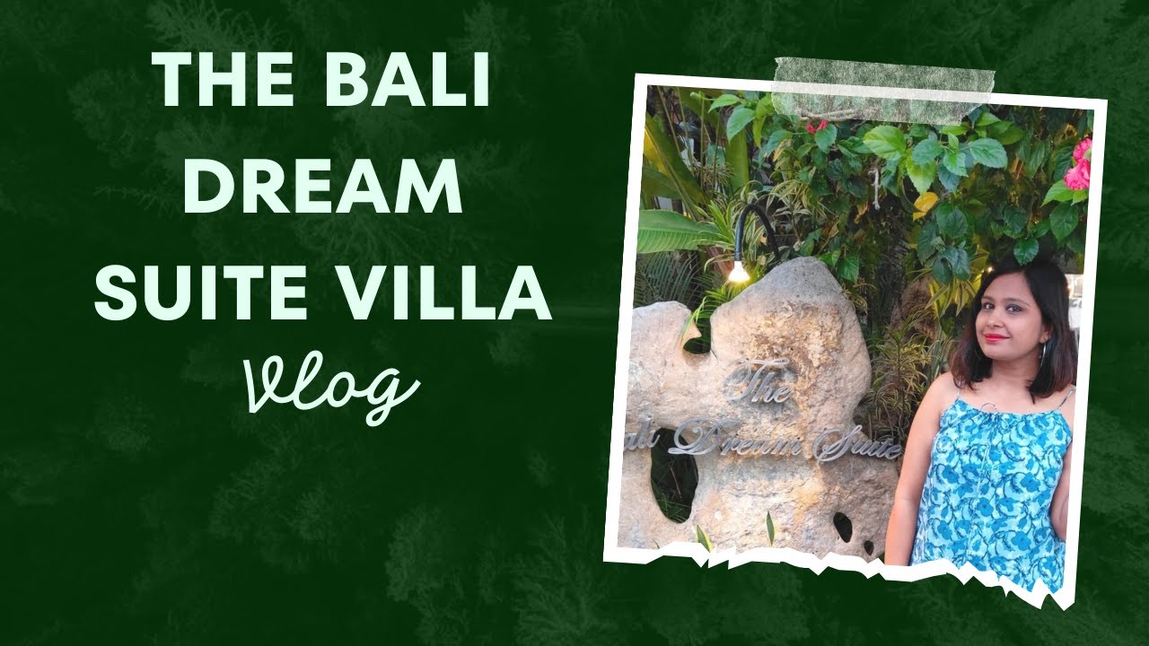 Bali Dream Suite Villa - My review || Luxury || Budgeted Villa || Family / couple friendly
