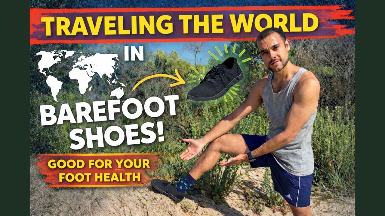 I Travelled the World in BAREFOOT Shoes 
