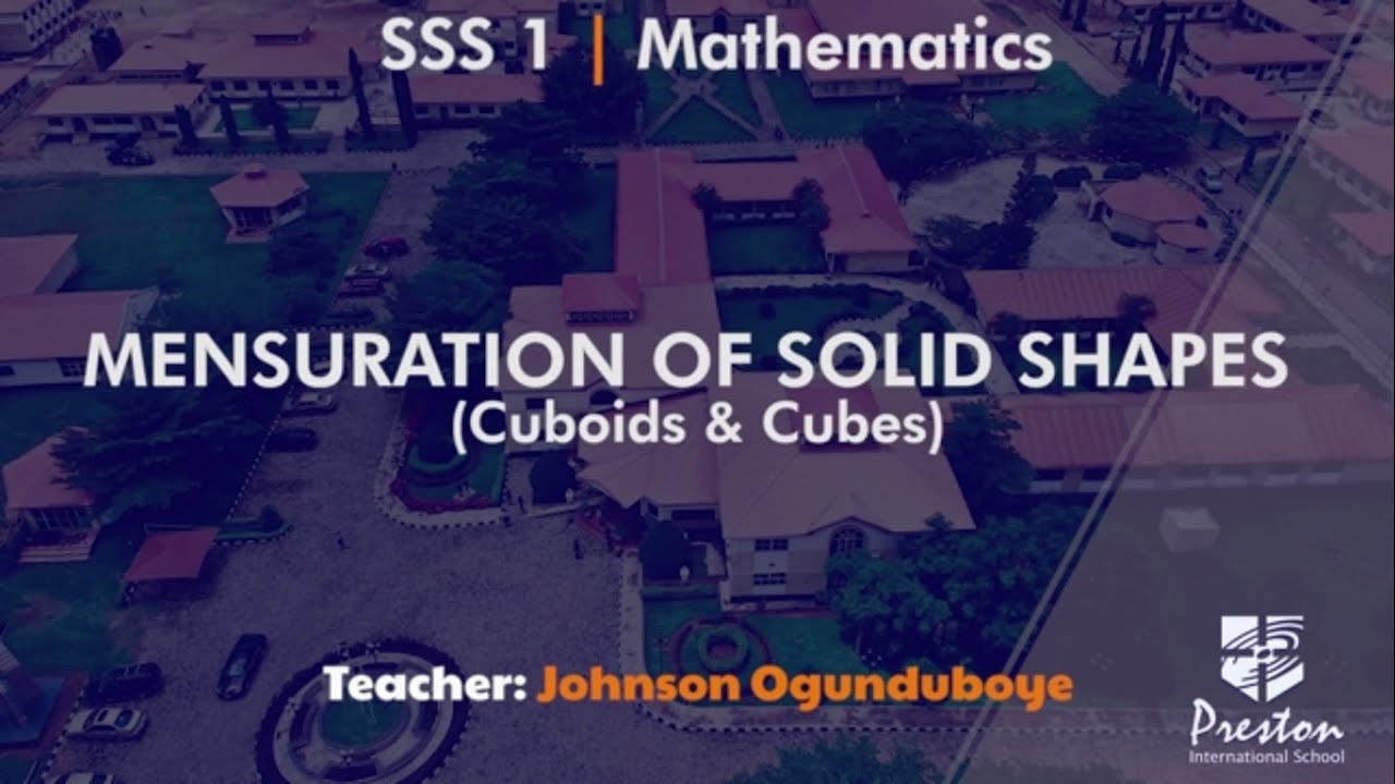 Mensuration of Solid Shapes (Cuboids & Cubes) - SSS1 Maths