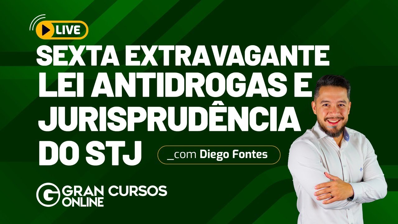 Sexta Extravagante #4: Lei Antidrogas e Jurisprudência do STJ - com Diego Fontes
