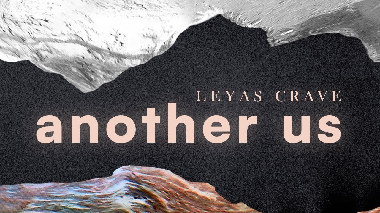 LEYAS CRAVE – Another Us (Official Visualizer)