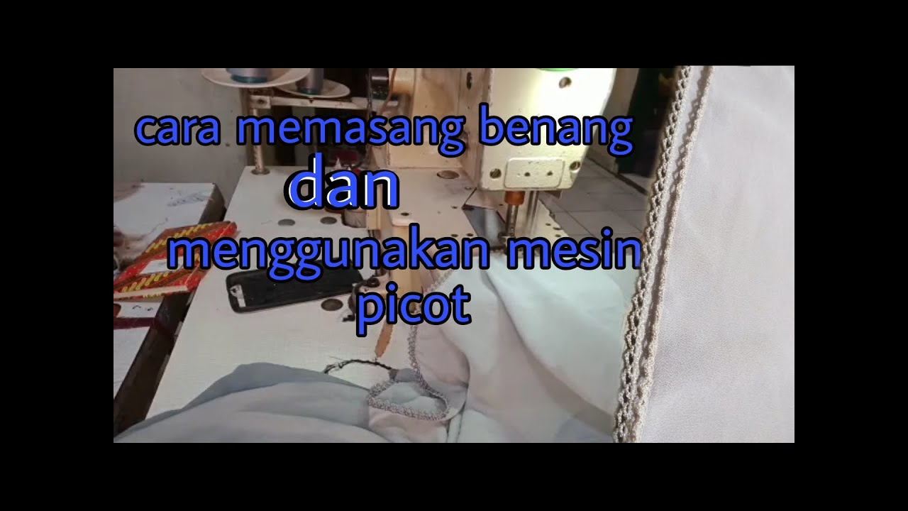 Cara masang benang dan menggunakan mesin picot