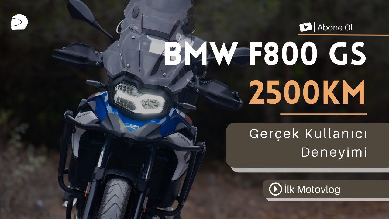 BMW F800GS – 2500 KM KULLANICI DENEYİMİ (İlk Motovlog!)