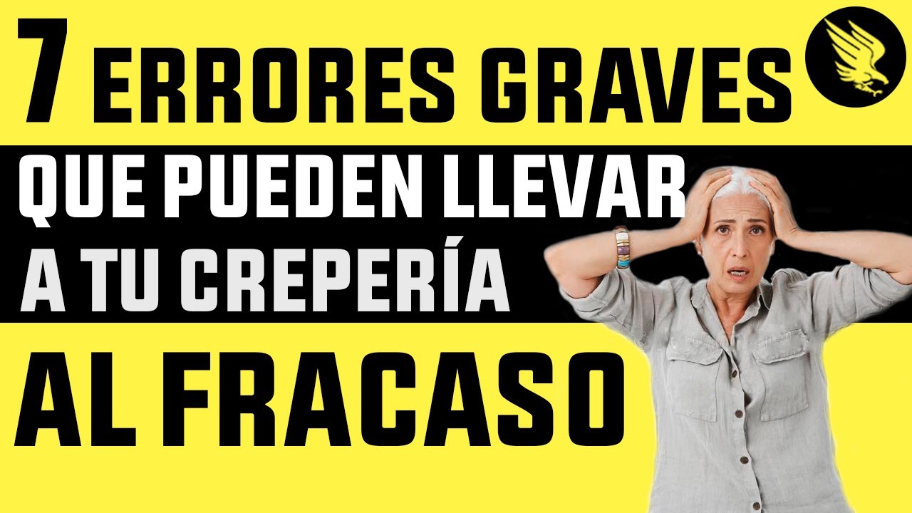 😖 ❌7 Errores Graves que Pueden Llevar a tu Crepería al Fracaso