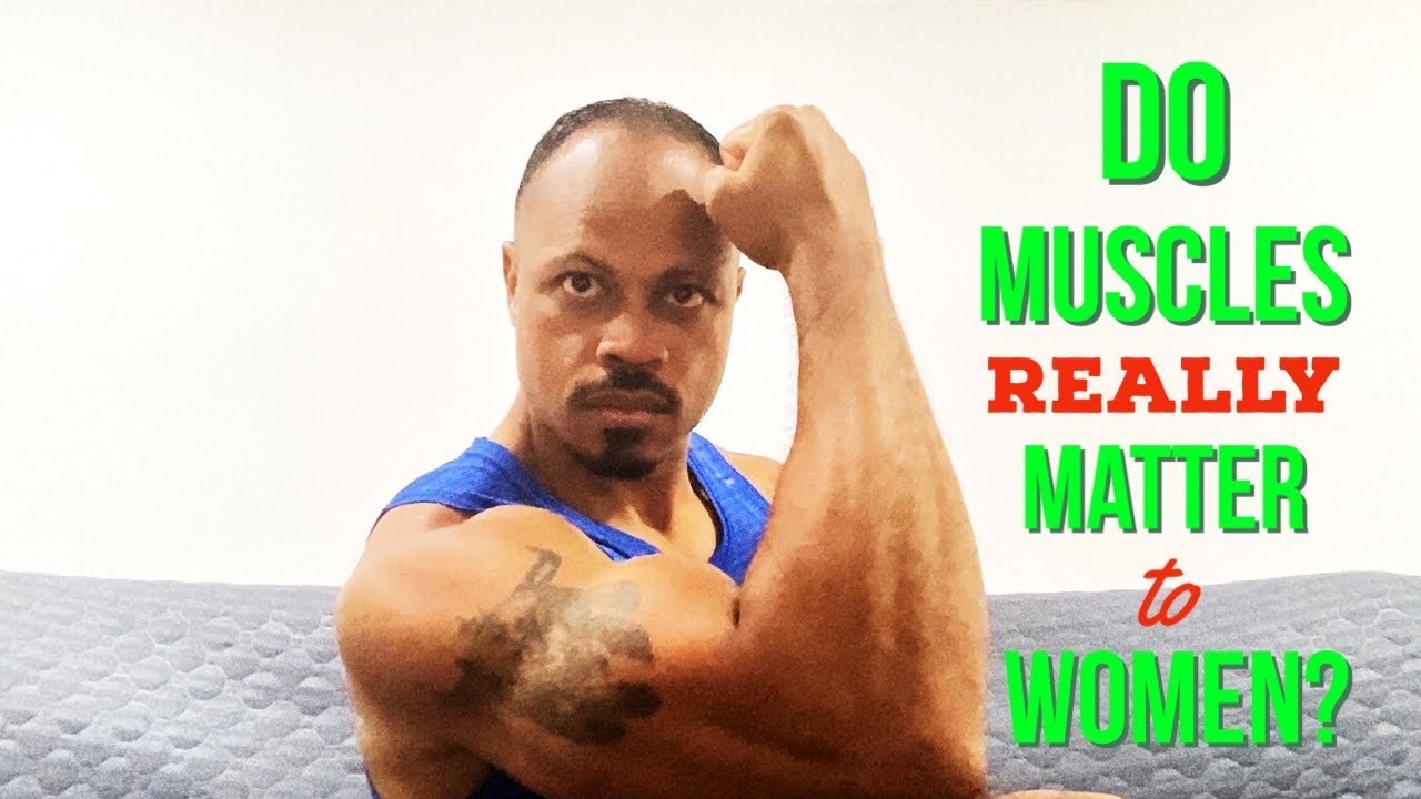 Do Muscles  Really Matter to Women?