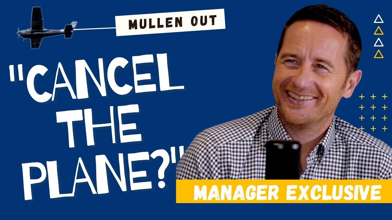 'CANCEL THE PLANE?' MANAGER EXCLUSIVE
