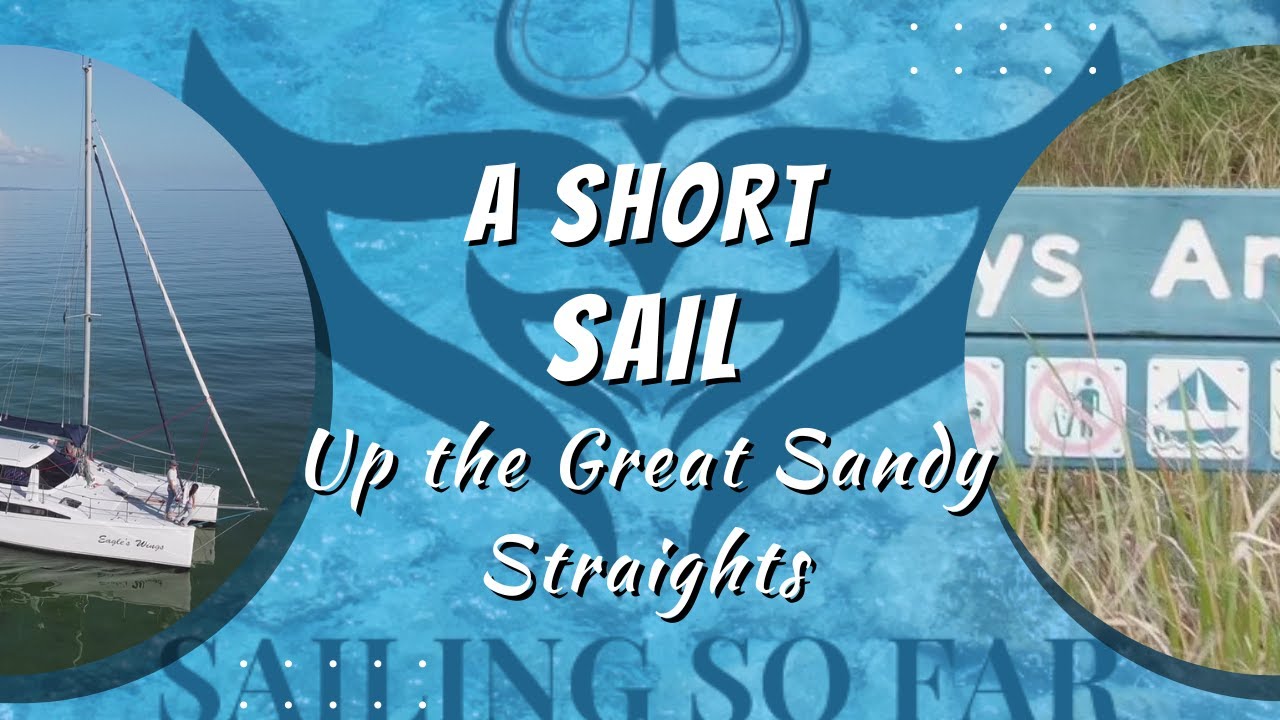 Sailing Vlog: A Short Sail Up The Great Sandy Straights