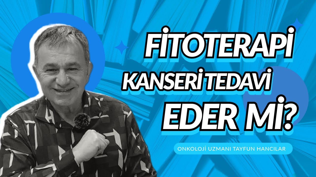 Fitoterapi Kanseri Tedavi Eder mi? | Fitoterapi Tedaviye Nasıl Entegre Edilir?