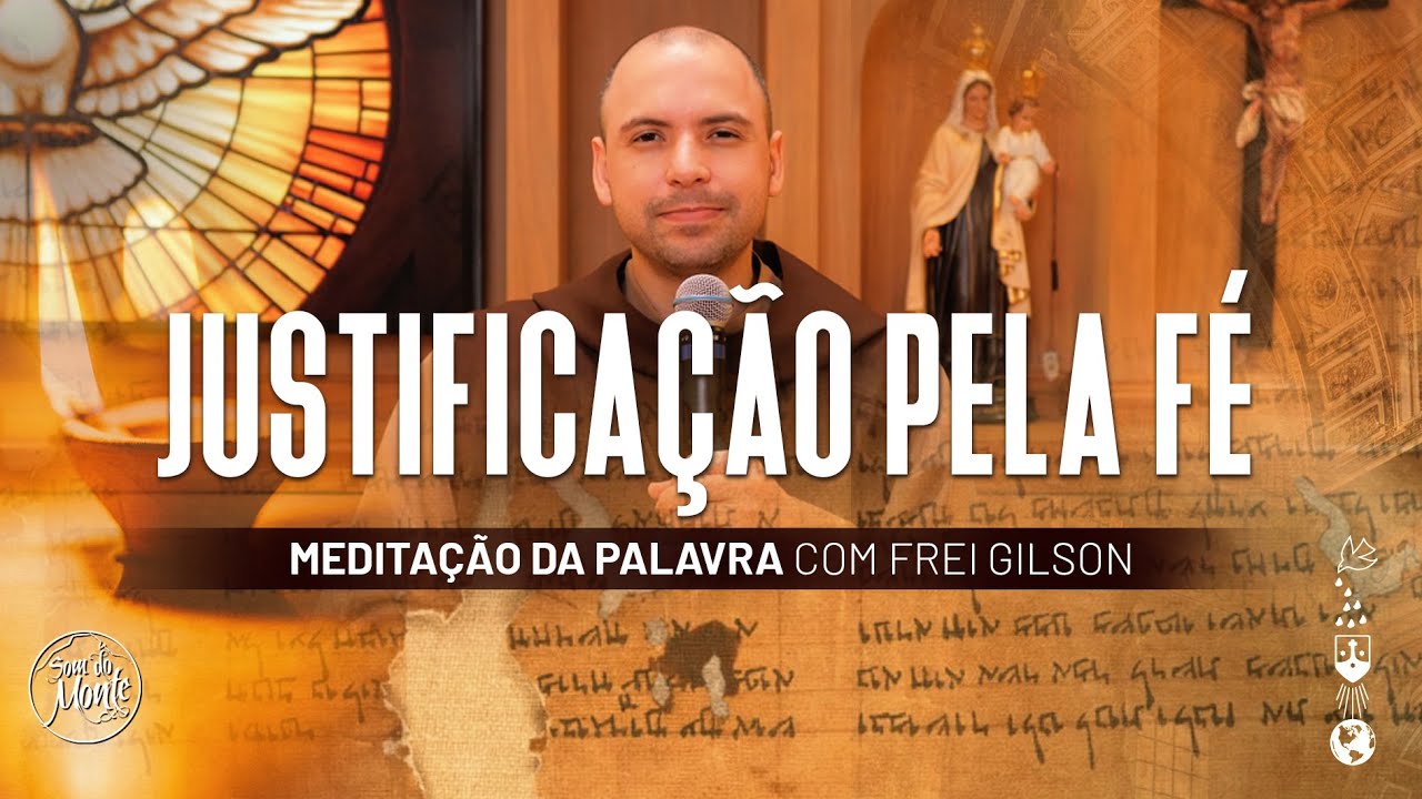 Justifica&ccedil;&atilde;o pela f&eacute; | (Rm 3, 21-30) #543 - Medita&ccedil;&atilde;o da Palavra