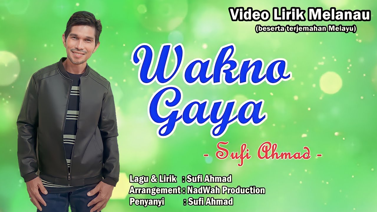 Wakno Gaya (2023) | Sufi Ahmad | Lagu Melanau ORIGINAL Dialek Matu Daro 2023 | Video Lirik