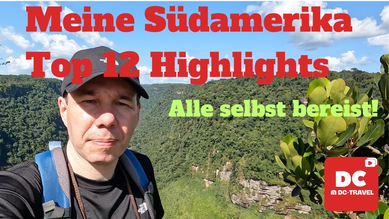 Meine Südamerika Highlights und Top 12 Ziele: Alle selbst bereist. Mit Reisetipps und Info