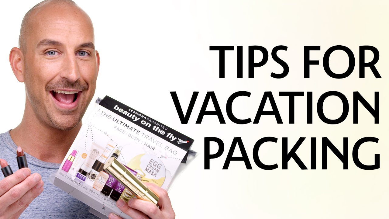 Tips for Vacation Packing | Sephora