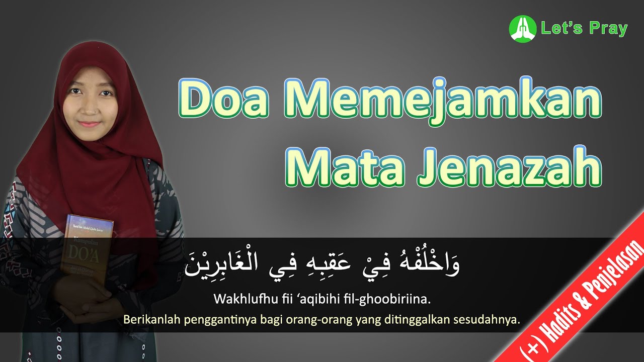 Doa Memejamkan Mata Jenazah Lengkap Arab, Latin dan Artinya