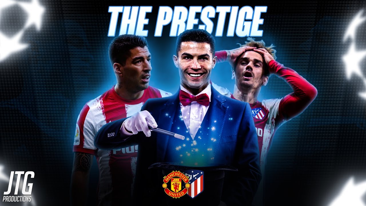 Manchester United vs Atletico Madrid - The Prestige