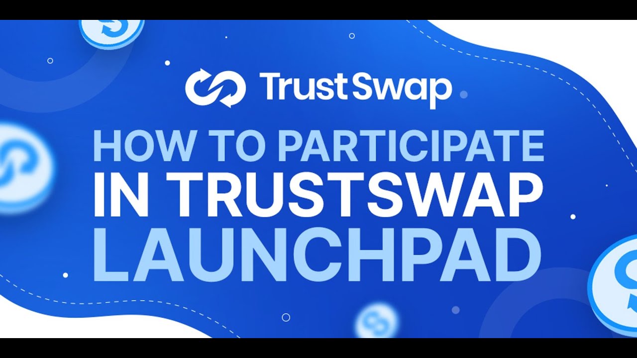 How to participate in the TrustSwap Launchpad