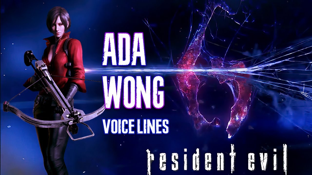 Resident Evil 6: Ada Wong Voice Lines + Efforts