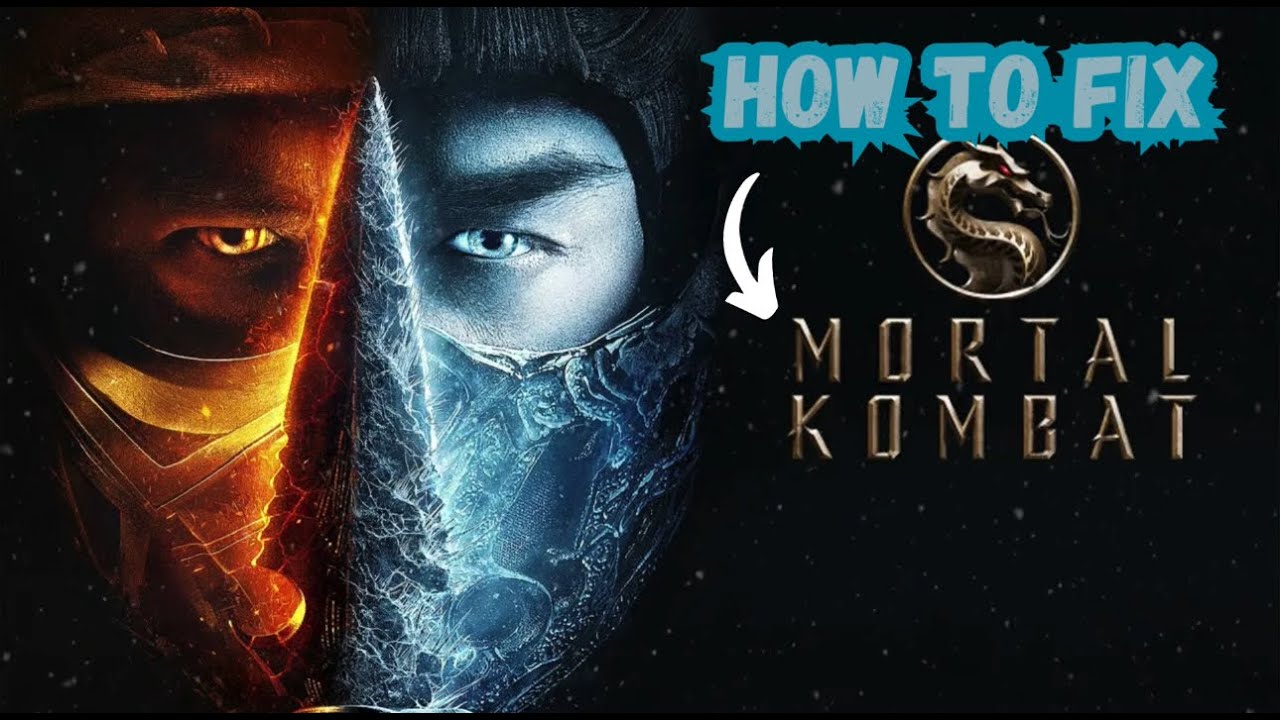 HOW TO FIX: Mortal Kombat (2021)