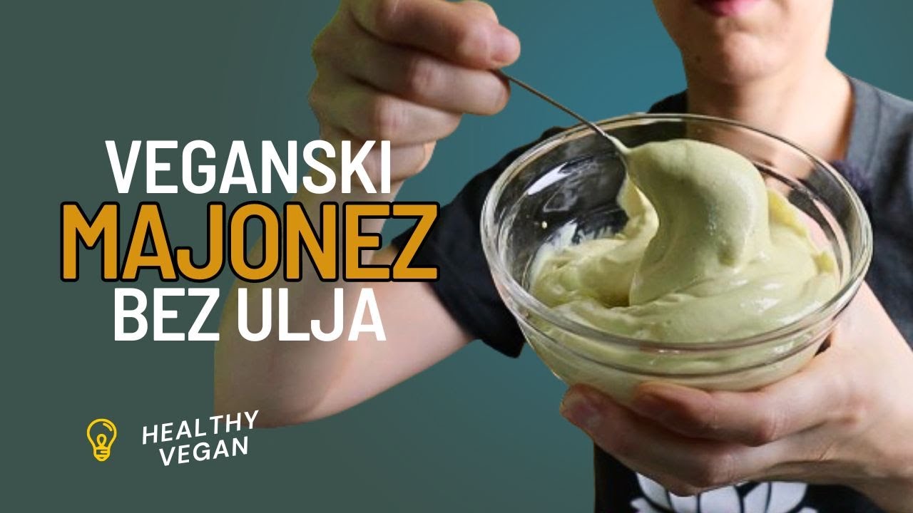 KAKO NAPRAVITI ZDRAV VEGANSKI MAJONEZ