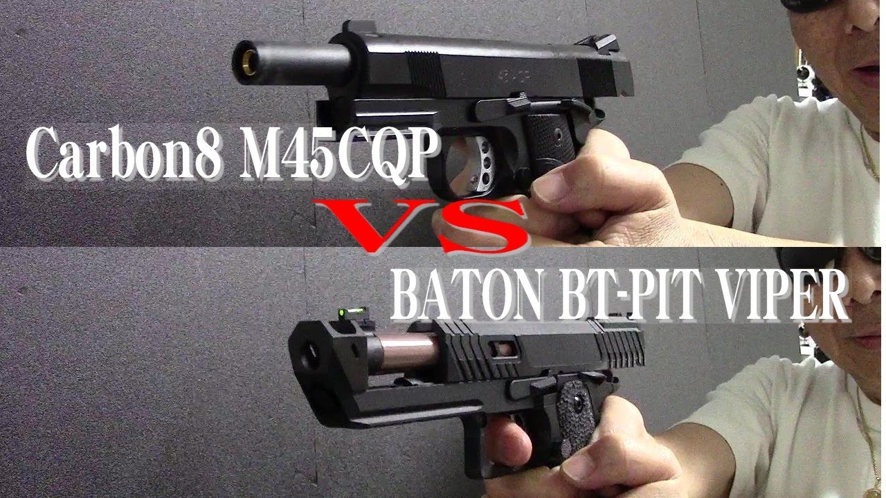 強力リコイル対決！Carbon8 M45CQP VS BATON BT-PIT VIPER