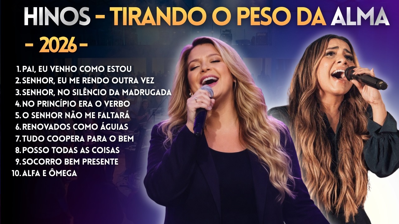 10 LOUVORES para tirar peso da ALMA | MELHORES HINOS - 2026 -