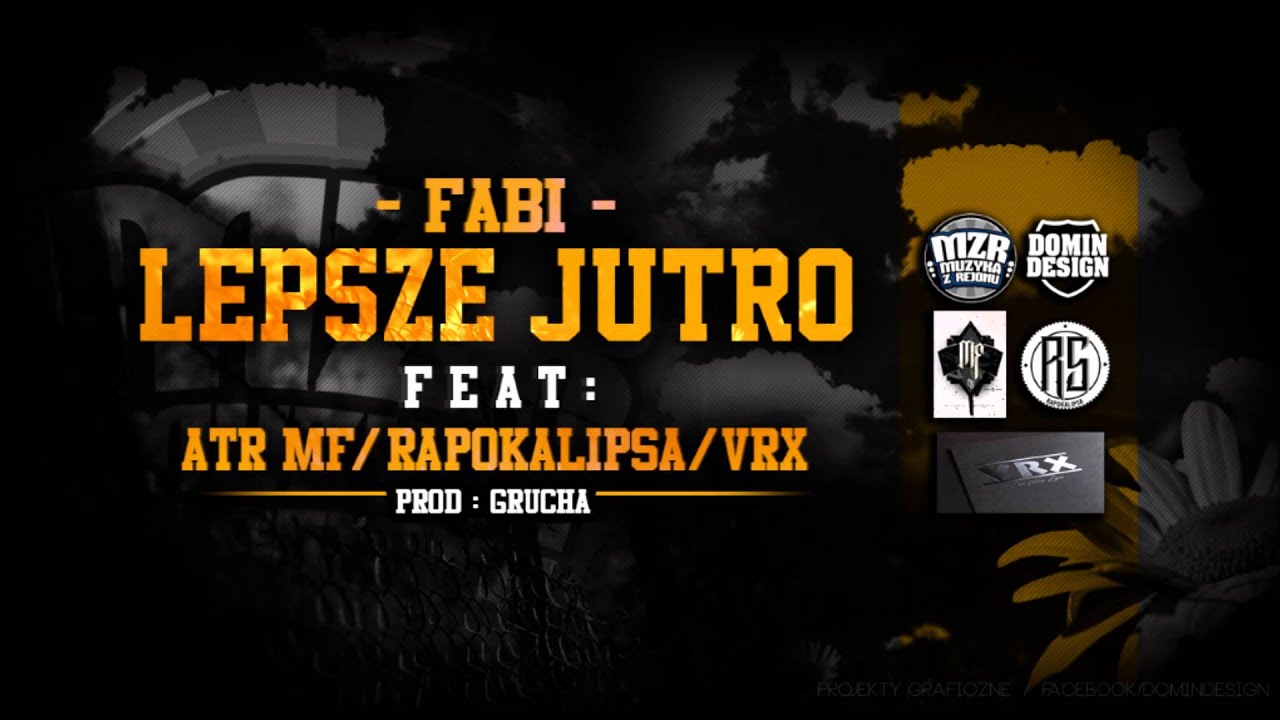 ATR MF, FABI, RAPOKALIPSA, VRX - LEPSZE JUTRO prod.GRUCHA