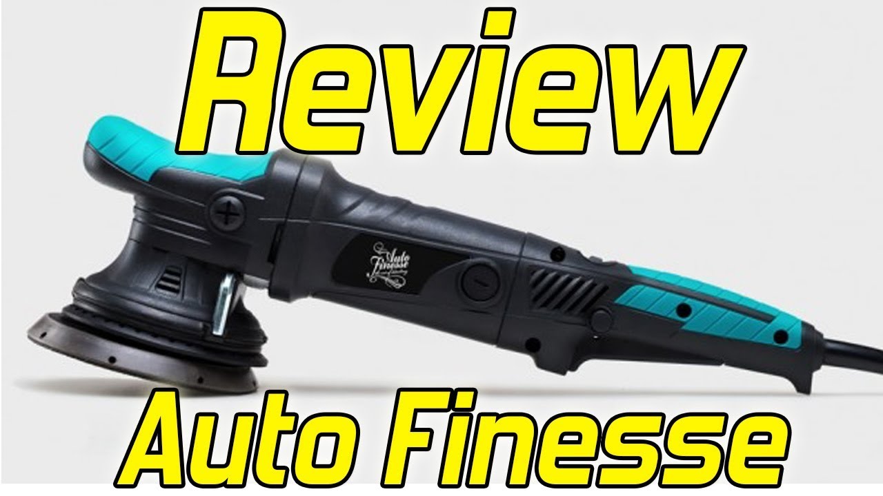 Auto Finesse Dual Action Polisher Review