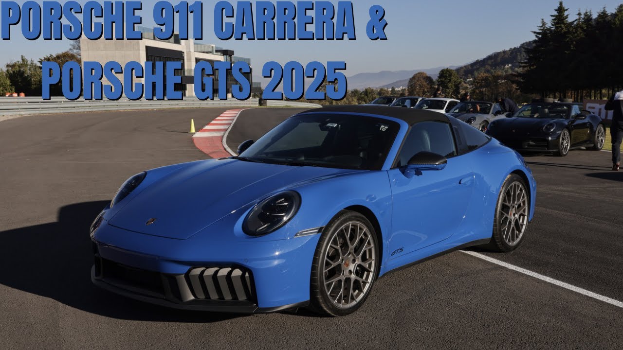 PORSCHE 911 CARRERA &  PORSCHE GTS 2025