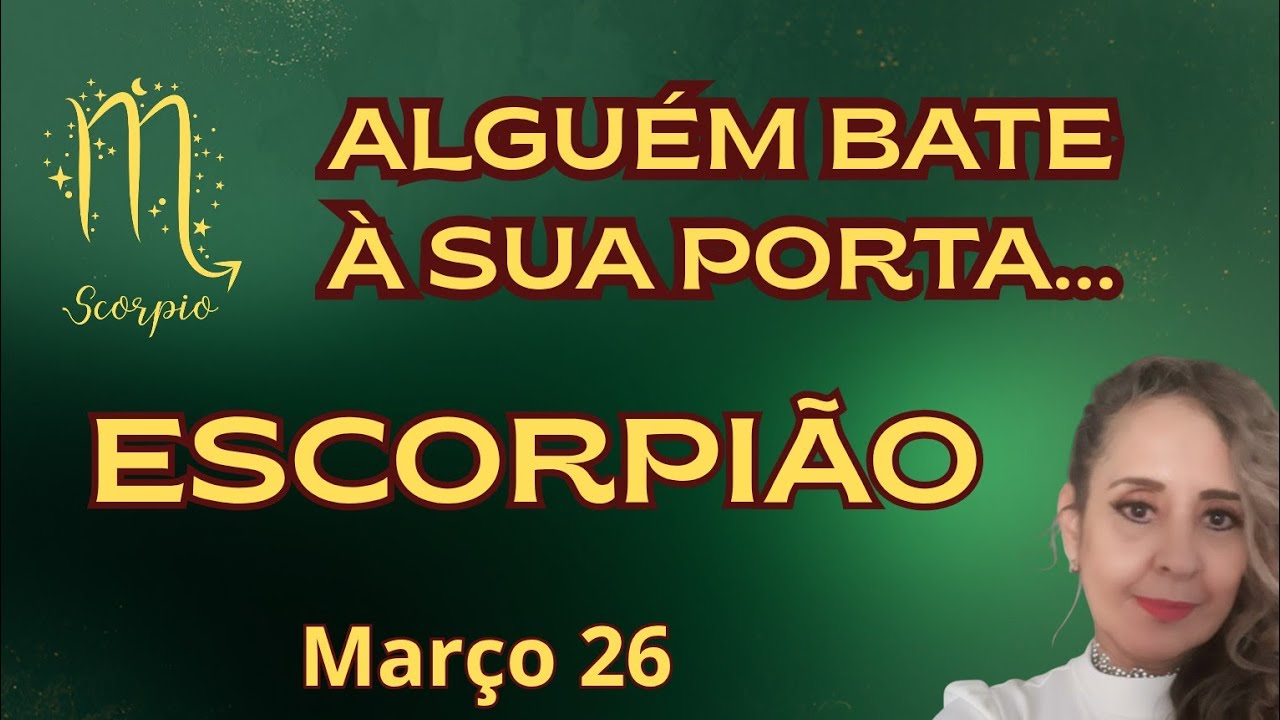 ♏ESCORPIÃO 🎯QUEM BATE À SUA PORTA TRÁZ UMA VIRADA! FIM DE UM KARMA. A RODA GIROU... MARÇO -26 🔥🍀