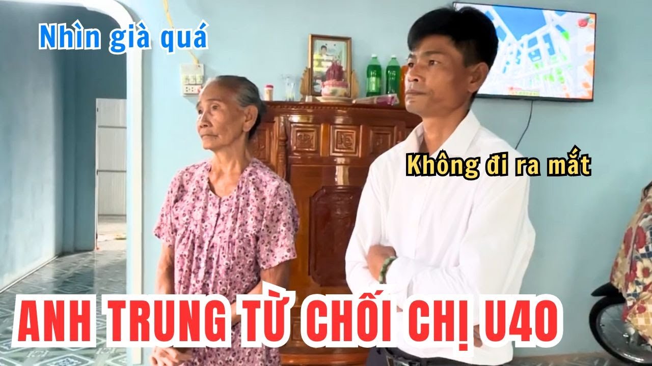 Anh Trung Từ Chối Chị G&aacute;i U40. Nh&igrave;n Gi&agrave; Qu&aacute; N&ecirc;n Quyết Định Kh&ocirc;ng Đi Ra Mắt Nữa