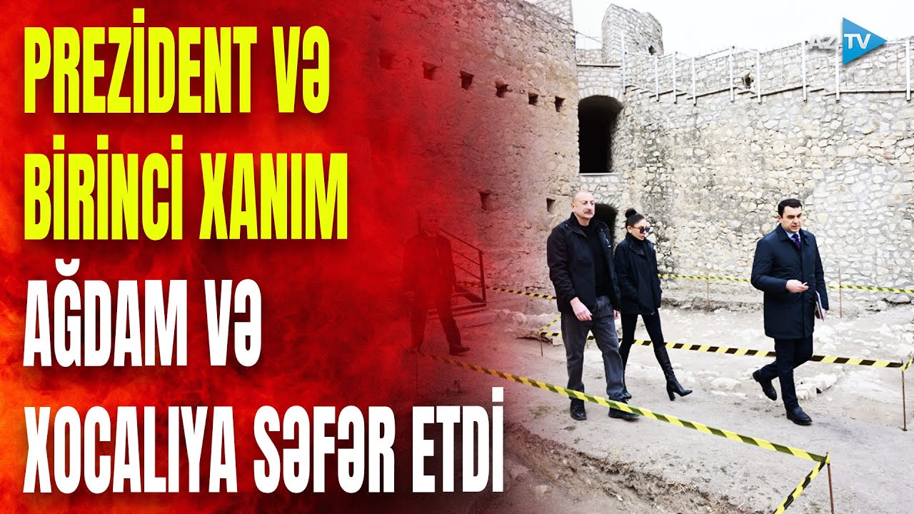 Prezident və birinci xanım Ağdam və Xocalıda aparılan işlərlə tanış oldu