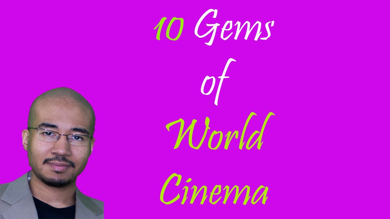 Video Essay 26 - 10 Gems of World Cinema
