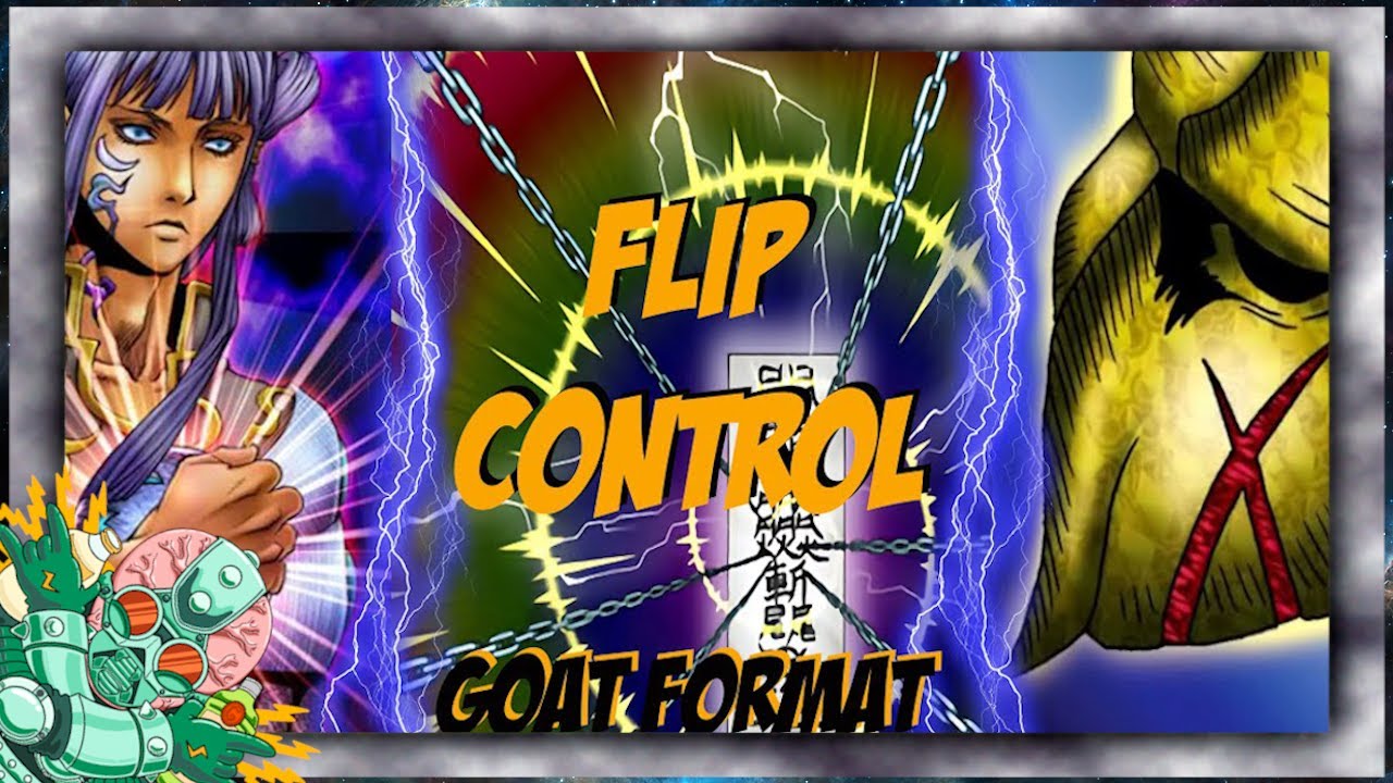 Flip Control - Yu gi oh! GOAT Format April 2005 YgoPro Replays + Decklist