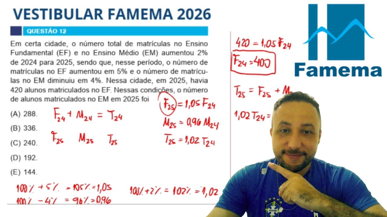 MEDICINA FAMEMA 2026 - QUESTÃO 12 - Em certa cidade o número total de matrículas