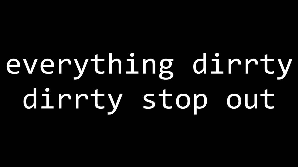 dirty stop out