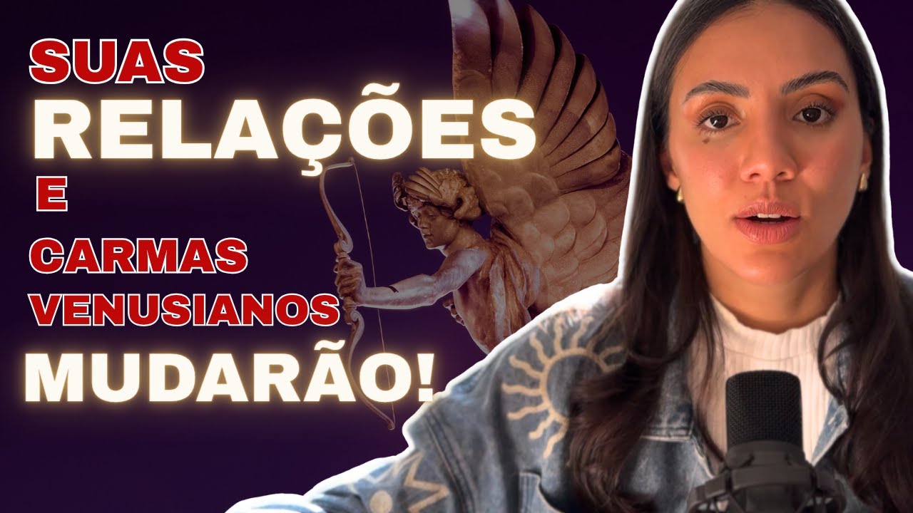 LIMPEZA CÁRMICA DAS RELAÇÕES | ENERGIAS DA SEMANA | VÊNUS SUPER ATIVA NO CÉU