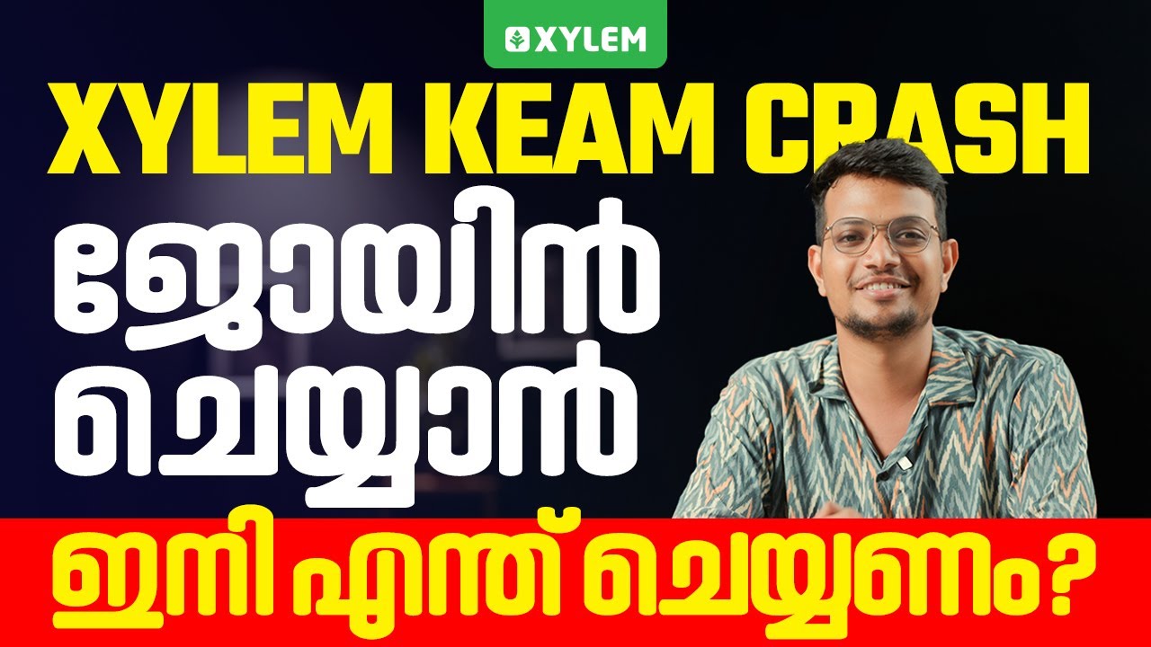 XYLEM KEAM CRASH ജോയിൻ ചെയ്യാൻ ഇനി എന്ത് ചെയ്യണം..? | Xylem KEAM