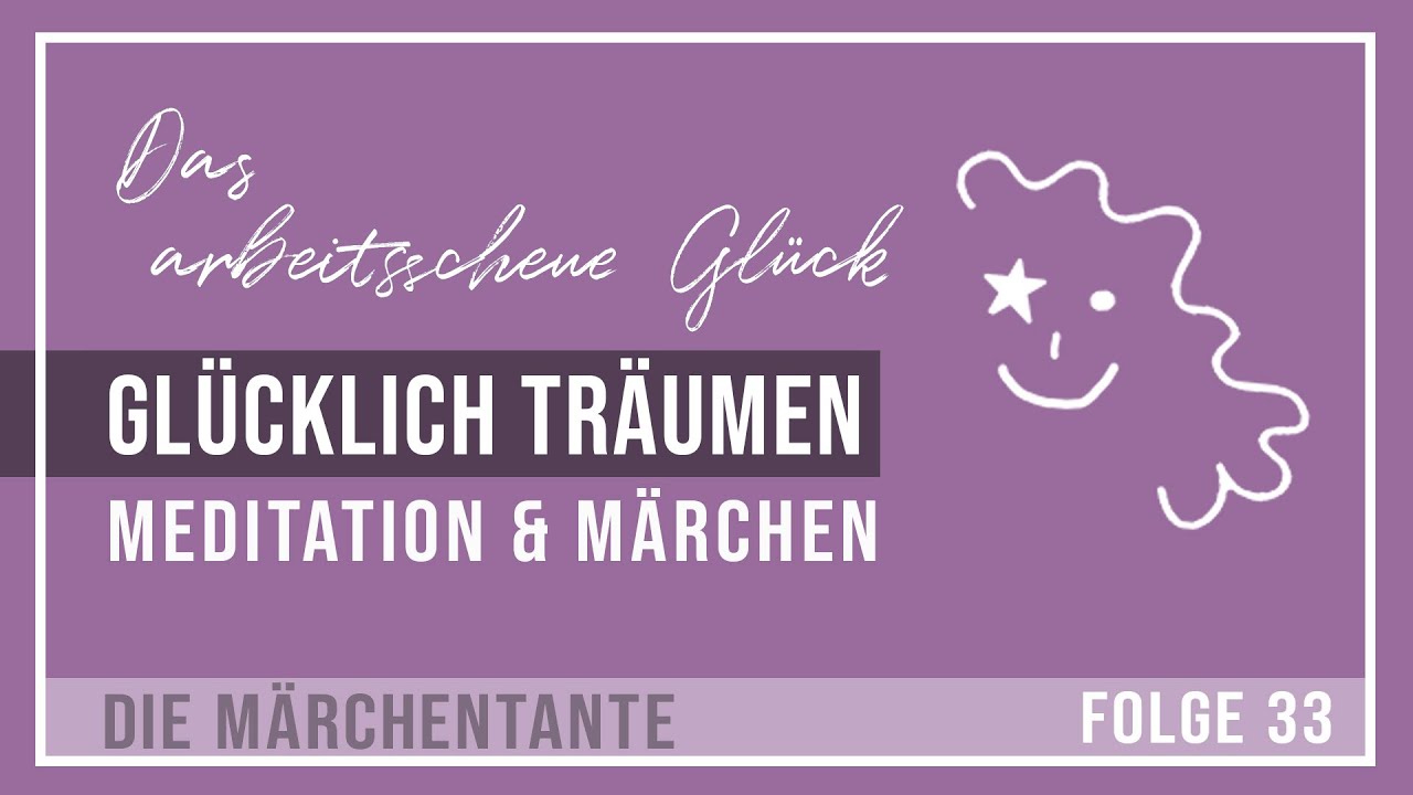 DAS ARBEITSSCHEUE GL&Uuml;CK, lustige Geschichte zum Einschlafen 😴 Abendroutine, DIE M&Auml;RCHENTANTE