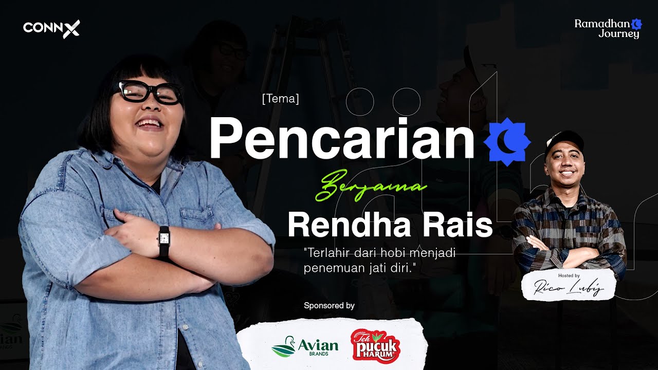 Ramadhan Journey | Rendha Rais - Terlahir dari hobi menjadi penemuan jati diri