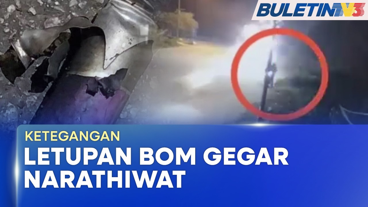 KETEGANGAN | Tujuh Serangan Bom Gegar Narathiwat (BU)
