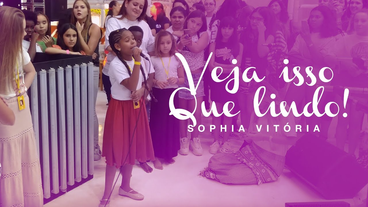 Sophia Vitória - Veja isso, que lindo!