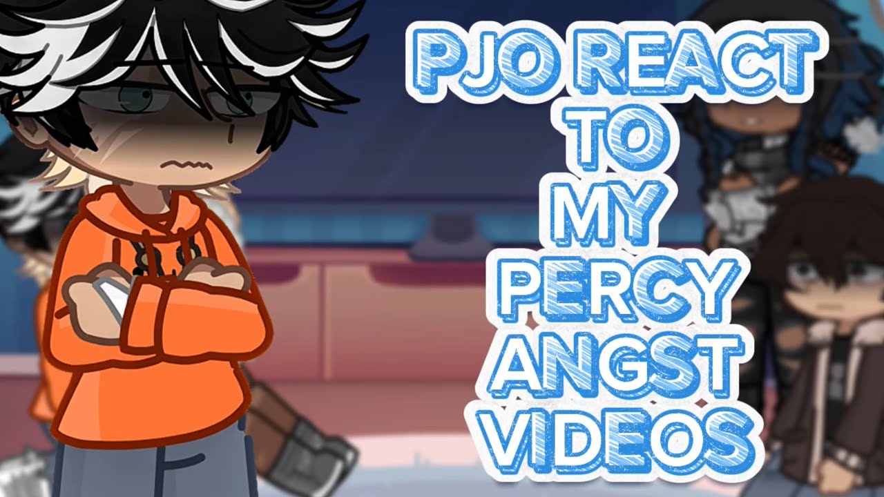 Pjo react to my videos pt.2 (Percy angst)