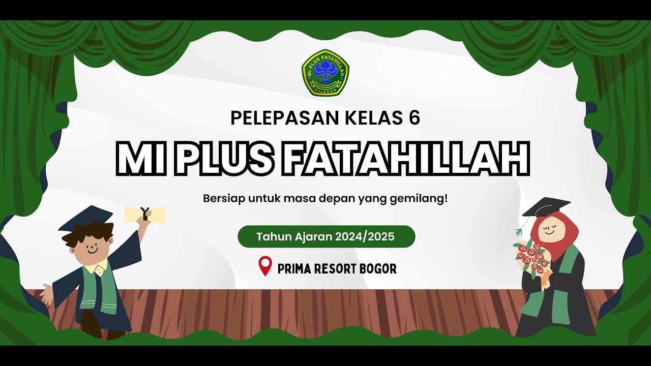 PELEPASAN SISWA DAN SISWI MI PLUS FATAHILLAH CILEDUG