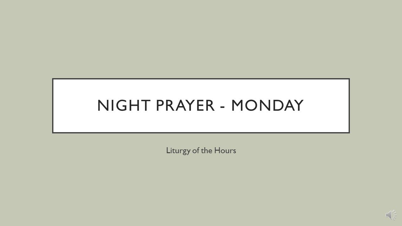 Night Prayer for Monday (Liturgy of the Hours - Compline)