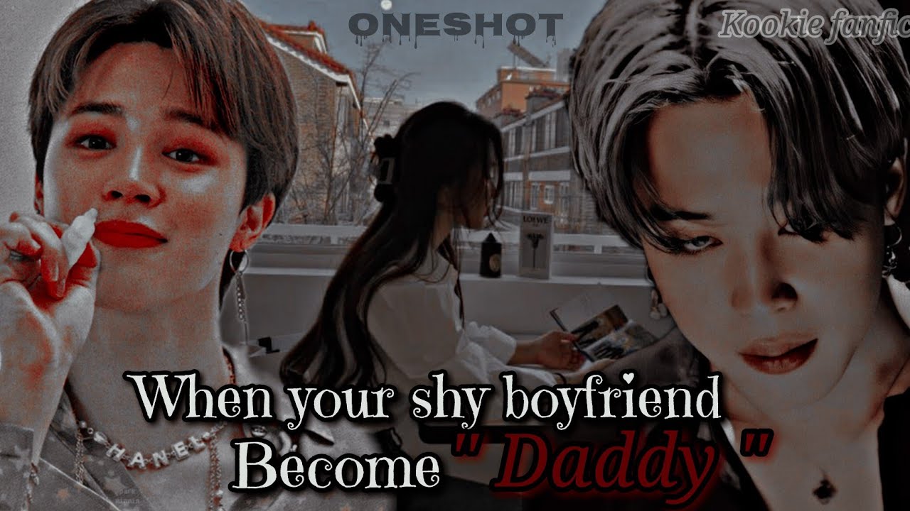 Jimin ff~When your shy boyfriend become DADDY🌚#btsff #jiminff #jiminffoneshot #btsfanfictions #bts