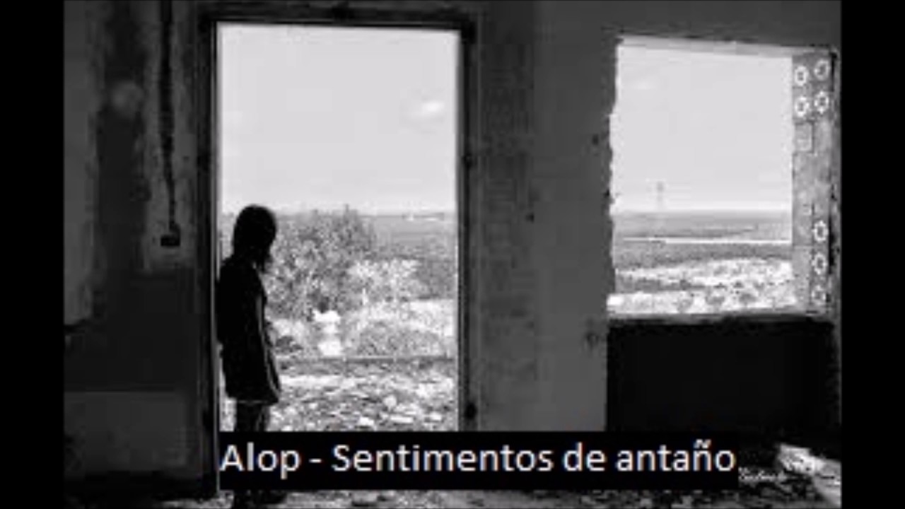 Alop - Sentimientos de antaño