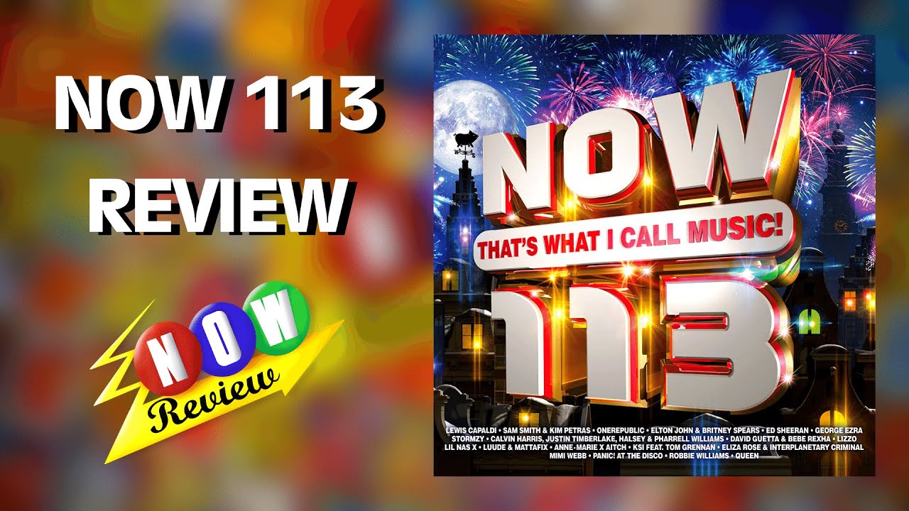 Now That's What I Call Music! 113 | The NOW Review