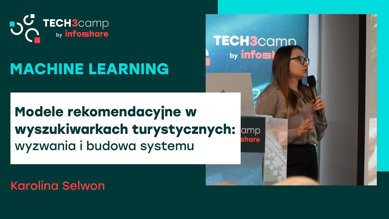 Modele rekomendacyjne w wyszukiwarkach turystycznych - Karolina Selwon | Tech3camp #115 ML